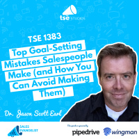 Goal Setting: Top Goal-Setting Mistakes Salespeople Make (and How You Can Avoid Making Them) | Jason Scott Earl - 1383 