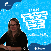 How To Answer Difficult Sales Interview Questions | Kathleen Steffey - 1456