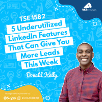 5 Underutilized LinkedIn Features That Can Give You More Leads This Week | Donald Kelly - 1582