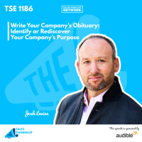 TSE 1186: Write Your Company’s Obituary: Identify or Rediscover Your Company’s Purpose