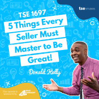 5 Things Every Seller Must Master to Be Great! | Donald Kelly - 1697