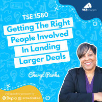 Getting The Right People Involved In Landing Larger Deals | Cheryl Parks - 1580