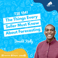 The Things Every Seller Must Know About Forecasting | Donald Kelly - 1541