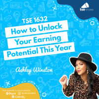 How to Unlock Your Earning Potential This Year | Ashley Winston - 1632