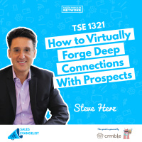 TSE 1321: How to Virtually Forge Deep Connections With Prospects
