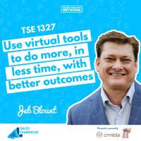 TSE 1327: Use virtual tools to do more, in less time, with better outcomes