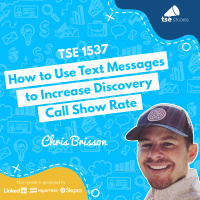How to Use Text Messages to Increase Discovery Call Show Rate | Chris Brisson - 1537
