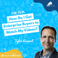 How Do I Get Enterprise Buyers to Watch My Videos? | Tyler Lessard - 1531
