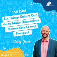 Six Things Sellers Can do to Make Themselves Memorable to any Prospect | Casey Jacox - 1586