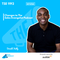 TSE 1192: Changes to The Sales Evangelist Podcast