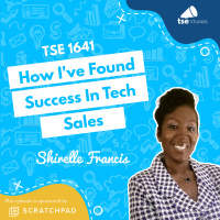 How Ive Found Success In Tech Sales | Shirelle Francis - 1641