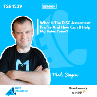 TSE 1239: What Is The DISC Assesment Profile And How Can It Help My Sales Team?