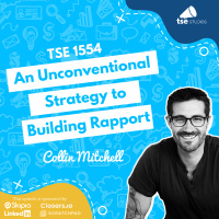 An Unconventional Strategy to Building Rapport | Collin Mitchell - 1554