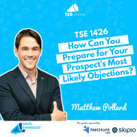 Objections: How Can You Prepare for Your Prospects Most Likely Objections? | Matthew Pollard - 1426
