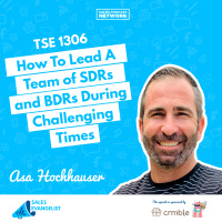 TSE 1306: How To Lead A Team of SDRs and BDRs During Challenging Times