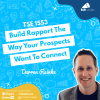 Build Rapport The Way Your Prospects Want To Connect | Darren Reinke - 1553
