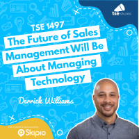 The Future of Sales Management Will Be About Managing Technology | Derrick Williams - 1497