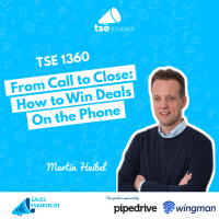 TSE 1360: From Call to Close: How to Win Deals On the Phone