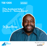 TSE 1205: The Accidental Seller Series 2 - DeJuan Brown