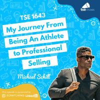 My Journey From Being An Athlete to Professional Selling | Michael Schill - 1643
