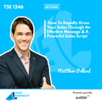TSE 1246: How To Rapidly Grow Your Sales Through An Effective Message  A Powerful Sales Script