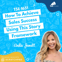 How To Achieve Sales Success Using This Story Framework | Andie Jewett - 1651