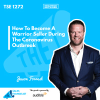 TSE 1272: How To Become A Warrior Seller During The Coronavirus Outbreak