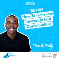 TSE 1304: How To Generate Interest In Lost Opportunities 