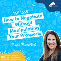 How to Negotiate Without Manipulating Your Prospects | Susie Tomenchok - 1555