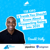 Prospecting: 5 Trends You Should Know About Prospecting Going Into 2021 | Donald Kelly - 1393