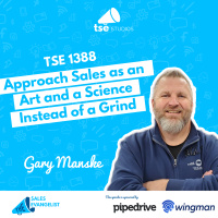 Motivation: Approach Sales as an Art and a Science Instead of a Grind | Gary Manske - 1388