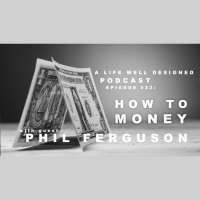 ALWD 022: Financial Advice with Phil Ferguson