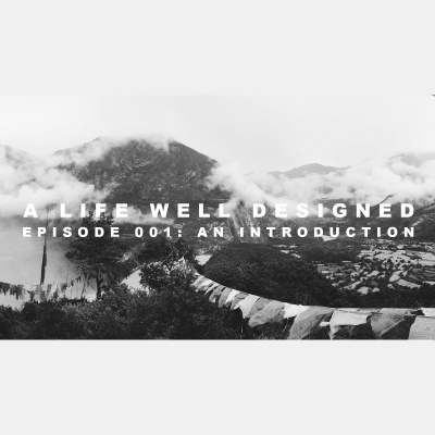 A Life Well Designed Podcast