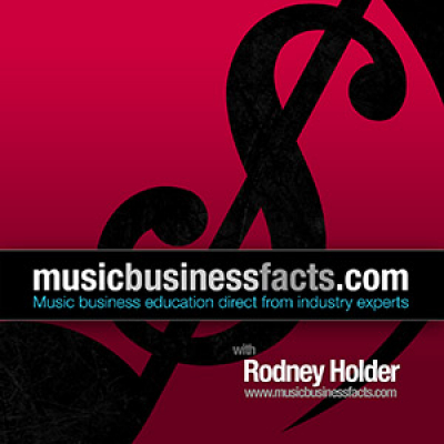 Music Business Facts- With Rodney Holder