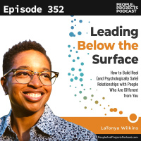 PPP 352 | How To Build Psychologically Safe Relationships With People Who Are Different From You