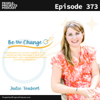 PPP 373 | Supporting Parents In The Workplace: Tips And Strategies, With Julie Foubert