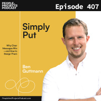 PPP 407 | How to Get Your Message Read, Understood, and Acted Upon, with author Ben Guttmann
