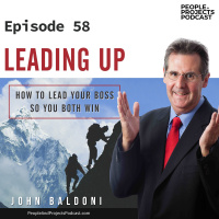PPP 058 | How To Lead Your Boss, With Author John Baldoni