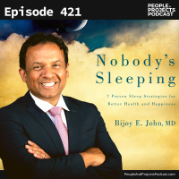 PPP 421 | A Leaders Guide to More and Better Sleep, with sleep specialist Dr. Bijoy John