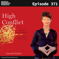 PPP 371 | Why We Get Trapped In High Conflict And How We Get Out, With Amanda Ripley