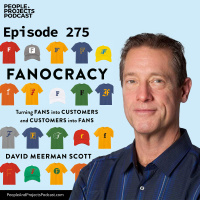 PPP 275 | Turning Stakeholders and Team Members Into Fans, with author David Meerman Scott