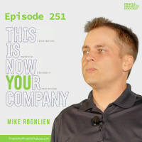 PPP 251 | Why Your Company Culture Sucks (and What To Do About It), with author Mike Rognlien