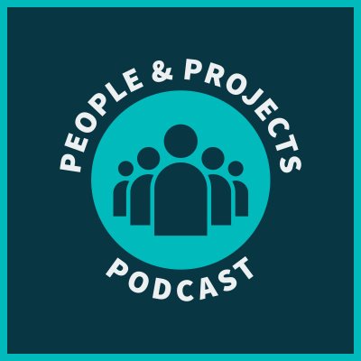 People And Projects Podcast: Project Management Podcast