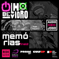 OLHO DE VIDRO - O CAÇADOR DE MEMÓRIAS - FINAL 2