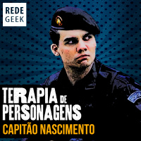 TERAPIA DE PERSONAGENS - Capitão Nascimento
