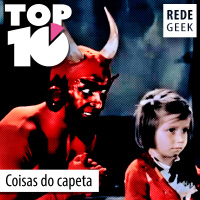 TOP 10 – Coisas do capeta