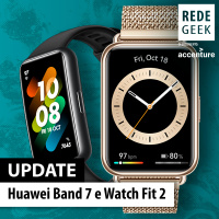 UPDATE - Huawei Band 7 e Watch Fit 2