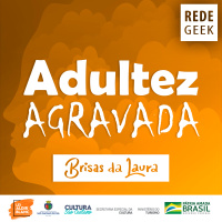 BRISAS DA LAURA - Adultez agravada