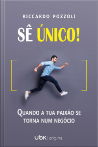 Sê único! - Quando a tua paixão se torna num negócio