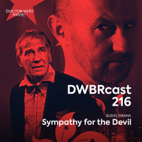 DWBRcast 216 - Áudio Drama: Sympathy for the Devil!